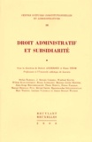 Diane Déom et  Collectif - Droit Administratif Et Subsidiarite.