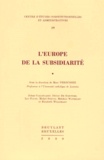 Marc Verdussen et  Collectif - L'Europe De La Subsidiarite. 17emes Journees Juridiques Jean Dabin.