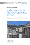 Marc Uyttendaele - Precis De Droit Constitutionnel Belge. Regards Sur Un Systeme Institutionnel Paradoxal.