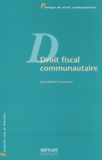 Jean-Michel Communier - Droit Fiscal Communautaire.