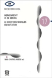 Marie-Christine Janssens et  Collectif - Le Droit Des Marques En Mutation : Merkenrecht In De Kering.