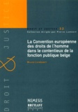 Bruno Lombaert - La Convention Europeenne Des Droits De L'Homme Dans Le Contentieux De La Fonction Publique Belge.