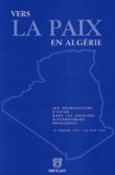  Collectif - Vers la paix en Algérie - Les négociations d'Evian dans les archives diplomatiques françaises (15 janvier 1961-29 juin 1962).