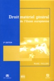 Marc Fallon - Droit matériel général de l'Union européenne - 2ème édition.