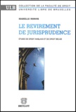 Isabelle Rorive - Le revirement de jurisprudence - Etude de droit anglais et de droit belge.
