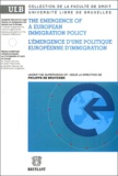 Philippe De Bruycker et  Collectif - L'émergence d'une politique européenne d'immigration : The emergence of a european immigration policy.