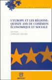 Stéphane Leclerc - L'Europe et ses régions : quinze ans de cohésion économique et sociale.