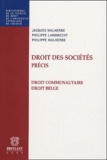 Jacques Malherbe et Philippe Lambrecht - Droit des sociétés-Précis - Droit communautaire, Droit Belge.
