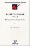 Lode Van Outrive - La nouvelle police belge - Désorganisation et improvisation.