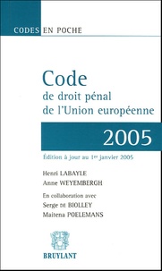 Henri Labayle et Anne Weyembergh - Code de droit pénal de l'Union européenne.
