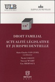 Alain-Charles Van Gysel et Nicole Gallus - Droit familial : Actualité législative et jurisprudentielle.