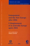 Francis Snyder - L'élargissement et la nouvelle Europe après 2004 - Edition bilingue français-anglais.
