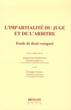 Jacques Van Compernolle et Giuseppe Tarzia - L'impartialité du juge et de l'arbitre - Etude de droit comparé.