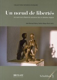 Jean-Bernard Marie et Patrice Meyer-Bisch - Un noeuds de libertés - Les seuils de la liberté de conscience dans le domaine religieux.