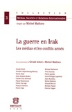 Gérald Arboit et Michel Mathien - La guerre en Irak - Les médias et les conflits armés.