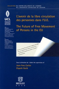 Jean-Yves Carlier et Elspeth Guild - L'avenir de la libre circulation des personnes dans l'U.E. - Tome 2, édition bilingue français-anglais.