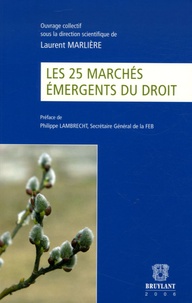 Laurent Marlière - Les 25 Marchés émergents du droit.