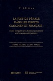 Pierre Béliveau et Jean Pradel - La justice pénale dans les droits canadien et français - Etude comparée d'un système accusatoire et d'un système inquisitoire.