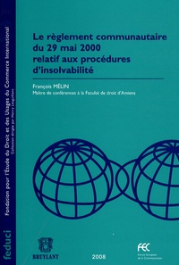François Mélin - Le règlement communautaire du 29 mai 2000 relatif aux procédures d'insolvabilité.