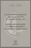 Filip De Ly et Bernard Hanotiau - La convention d'arbitrage Groupes de sociétés et groupes de contrats.