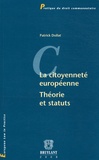 Patrick Dollat - La citoyenneté européenne - Théorie et statuts.