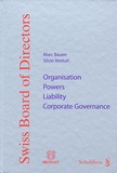 Marc Bauen et Silvio Venturi - Swiss Board of Directors - Organisation, powers, liability, corporate governance.