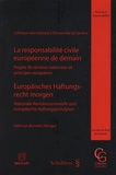 Bénédict Winiger - La responsabilité civile européenne de demain - Projets de révision nationaux et principes européens.