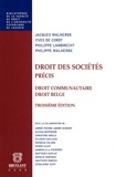 Jacques Malherbe et Philippe Malherbe - Droit des sociétés, précis - Droit communautaire, droit belge.