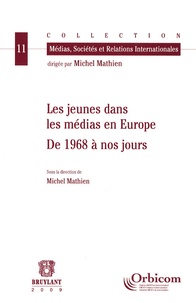 Michel Mathien - Les jeunes dans les médias en Europe - De 1968 à nos jours.