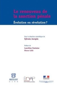 Sylvain Jacopin - Le renouveau de la sanction pénale - Evolution ou révolution ?.