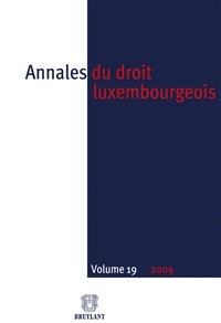 Marc Thewes et Franz Fayot - Annales du droit luxembourgeois N° 19/2009 : .