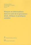 Dominique Manaï et Claudine Burton-Jeangros - Risques et informations dans le suivi de la grossesse : droit, éthique et pratiques sociales.