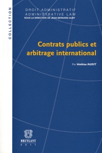 Mathias Audit - Contrats publics et arbitrage international.