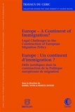 Daniel Thym et Francis Snyder - Europe : un continent d'immigration ? - Défis juridiques dans la construction de la politique européenne de migration.