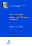 Laurence Potvin-Solis - Vers un modèle européen de fonction publique ? - Neuvièmes journées d'études du Pôle européen Jean Monnet.