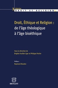 Brigitte Feuillet-Liger et Philippe Portier - Droit, éthique et religion : de l'âge théologique à l'âge bioéthique.