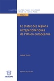 Isabelle Vestris - Le statut des régions ultrapériphériques de l'Union européenne.