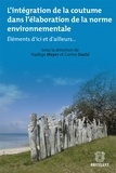 Nadège Meyer et Carine David - L'intégration de la coutume dans l'élaboration de la norme environnementale - Eléments d'ici et d'ailleurs....