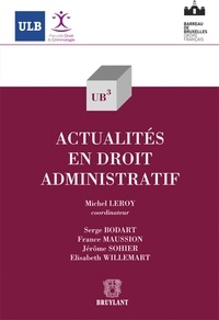 Michel Leroy et Serge Bodart - Actualités en droit administratif.