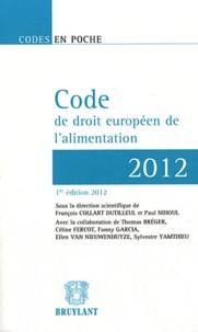 François Collart Dutilleul et Paul Nihoul - Code de droit européen de l'alimentation.