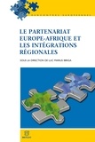 Luc Marius Ibriga - Le partenariat Europe-Afrique et les intégrations régionales.