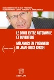 Jean-Yves Chérot et Sylvie Cimamonti - Le droit, entre autonomie et ouverture - Mélanges en lhonneur de Jean-Louis Bergel.