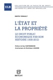 Dimitri Yernault - L'Etat et la propriété - Le droit public économique par son histoire (1830-2012).