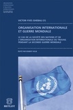 Victor–Yves Ghebali - Organisation internationale et guerre mondiale - Le cas de la Société des Nations et de l'Organisation internationale du travail pendant la Seconde Guerre mondiale.