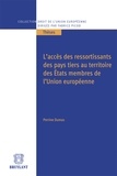 Perrine Dumas - L'accès des ressortissants des pays tiers au territoire des Etats membres de l'Union européenne.