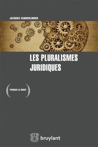 Jacques Vanderlinden - Les pluralismes juridiques.