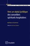 Mathilde De Schoutheete - Vers un statut juridique des conseillers spirituels hospitaliers.
