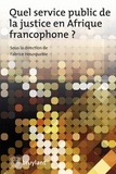 Fabrice Hourquebie - Quel service public de la justice en Afrique francophone ?.