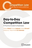 Patrick Hubert et Marie Leppard - Day-to-Day Competition Law - A Practical Guide for Business.