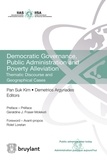 Pan Suk Kim et Demetrios Argyriades - Democratic Governance, Public Administration and Poverty Alleviation - Thematic Discourse and Geographical Cases.